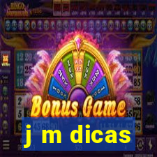 j m dicas